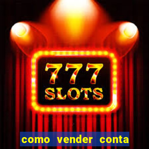 como vender conta de jogo